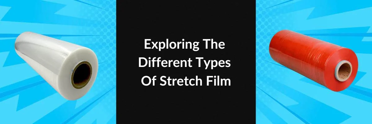 different kinds of stretch film